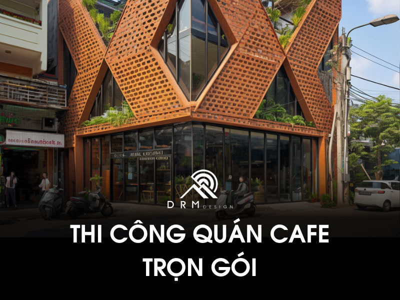 Thi công quán cafe trọn gói tại Đà Nẵng
